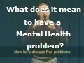 What Does it mean to have a mental health problem?