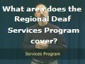 What area does the Regional Deaf Services Program cover?